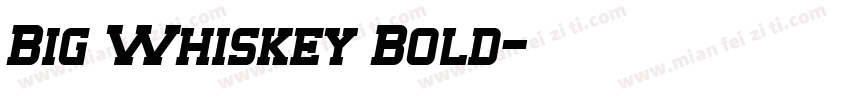 Big Whiskey Bold字体转换